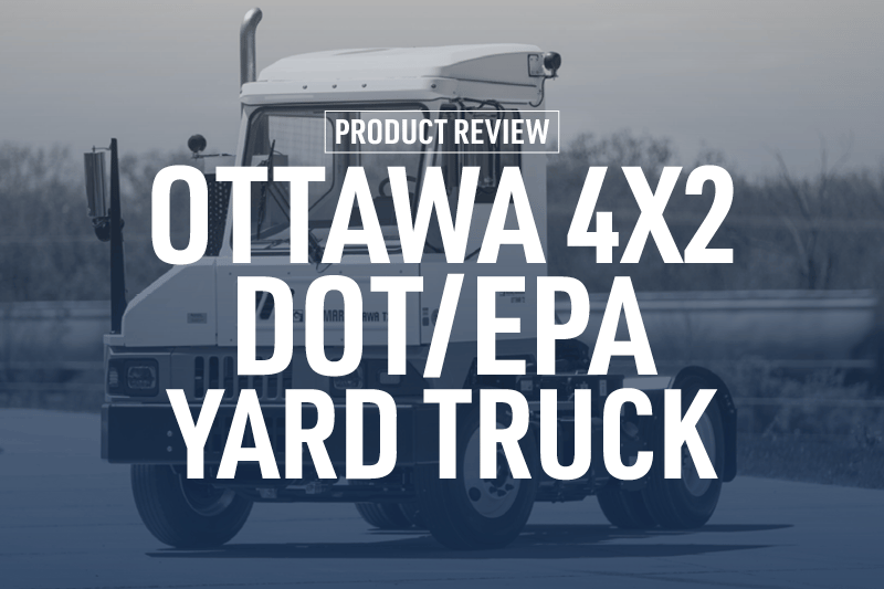 Yard Truck Product Review: Ottawa 4X2 DOT/EPA 