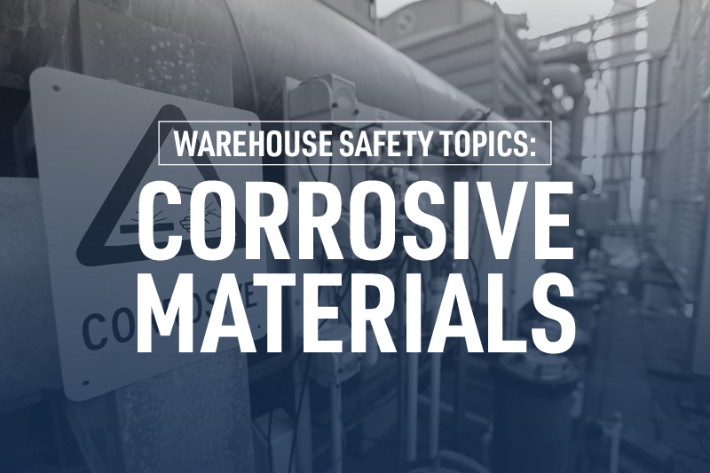 Warehouse Safety: Corrosive Materials
