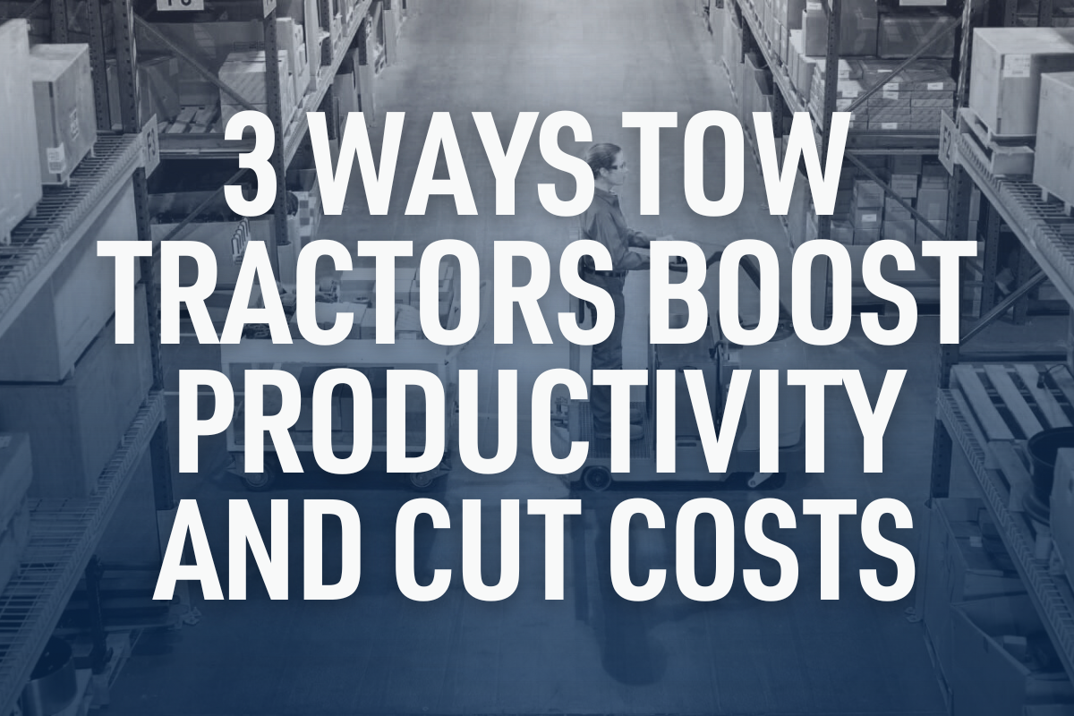 Ways Tow Tractors Boost Productivity and Cut Costs