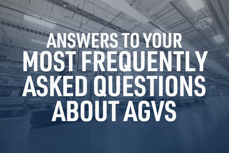 Answers to Your Most Frequently Asked Questions about AGVs