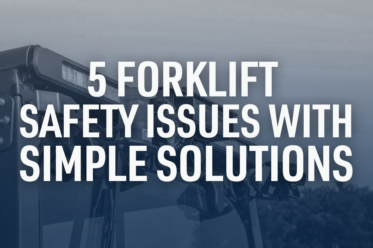 5 Forklift Safety Issues with Simple Solutions